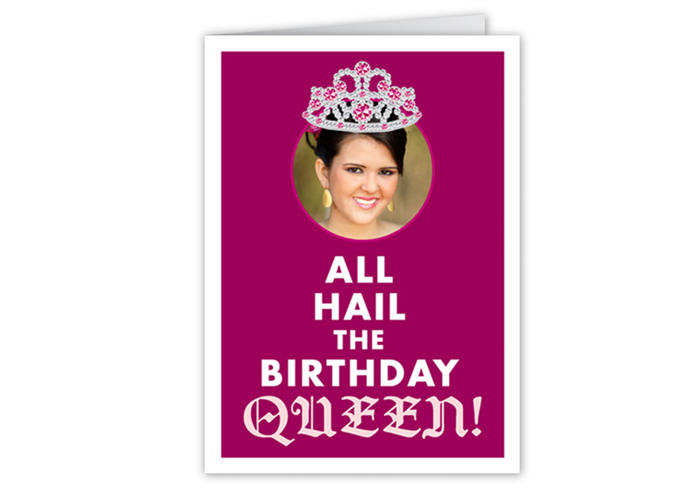 Funny card for girl's birthday that says All Hail the Queen.
